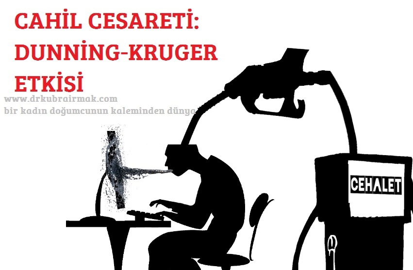 Cahil Cesareti: Dunning-Kruger&nbsp;Etkisi